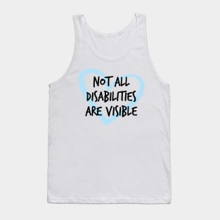 Not All Disabilities Are Visible Tank Top